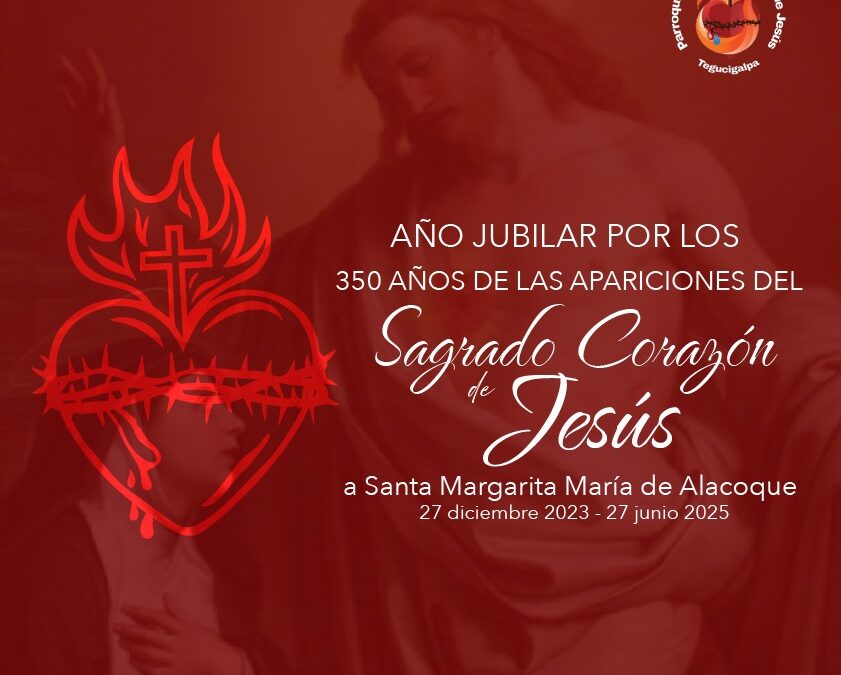 Jubileo por los 350 años del Inicio de las Apariciones del Sagrado Corazón de Jesús a Santa Margarita María Alacoque