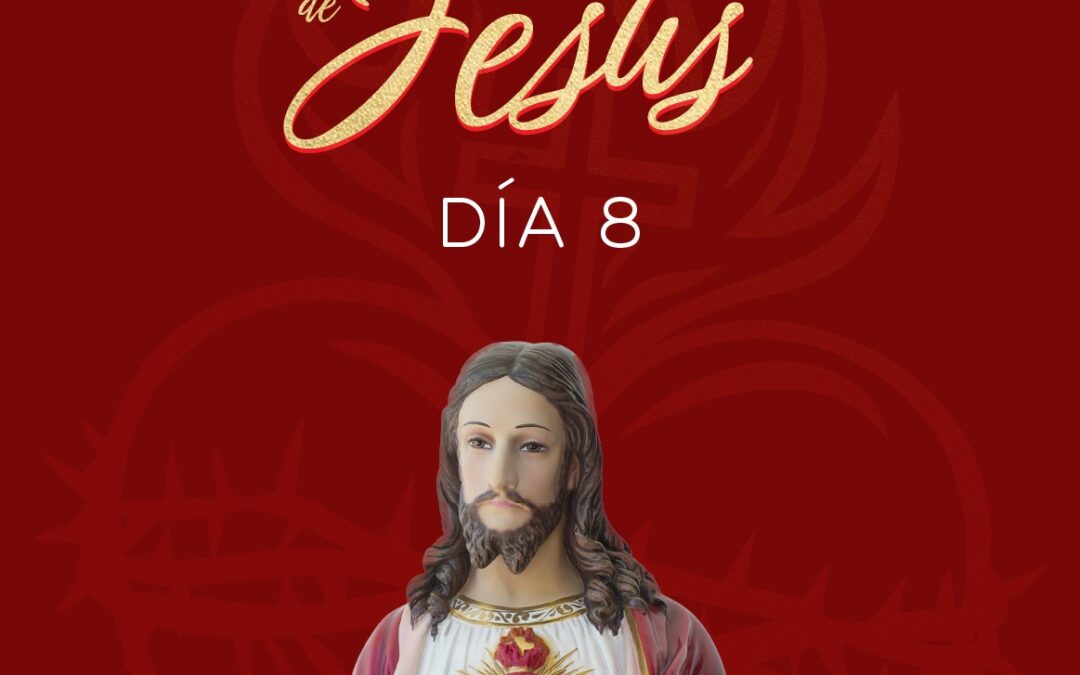8vo Día de la Novena del Sagrado Corazón de Jesús